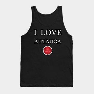 I LOVE AUTAUGA | Alabam county United state of america Tank Top